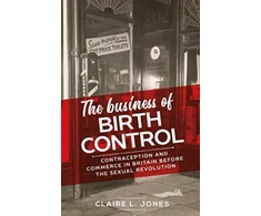 KNYGA Claire L Jones Business of Birth Control