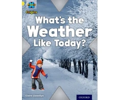 KNYGA Claire Llewellyn Project X Origins: Geltona Book Band, Oxford Level 3: Weather: What's the Weather Like today?