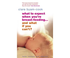 KNYGA Clare Byam Cook What To Expect When You're Breast-feeding... And What If You Can't?
