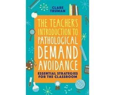 KNYGA Clare Truman Teacher's Introduction to Pathological Demand Avoidance