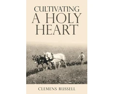 KNYGA Clemens Russell Cultivating a Holy Heart