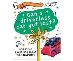 KNYGA Clive Gifford Question of Technology: Can a Driverless Car Get Lost?