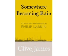 KNYGA Clive James Somewhere Becoming Rain