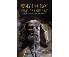 KNYGA Colderon Fitzstanley Why I'm Not King of England