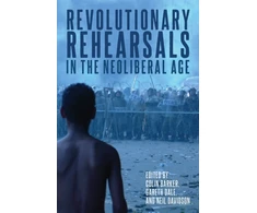 KNYGA Colin Barker Revolutionary Rehearsals in the Neoliberal Age