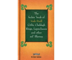 KNYGA Colin Murphy Feckin' Book of Irish Stuff: Ceilis, Claddagh rings, Leprechauns &amp; Other Aul' Blarney