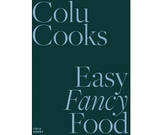 KNYGA Colu Henry Colu Cooks: Easy Fancy Food