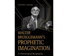KNYGA Conrad L Kanagy Walter Brueggemann's Prophetic Imagination
