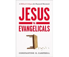 KNYGA Constantine R Campbell Jesus v. Evangelicals
