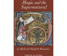 KNYGA Corinne J Saunders Magic and the Supernatural in Medieval English Romance