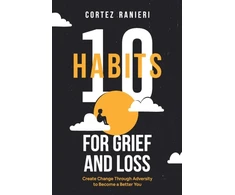 KNYGA Cortez Ranieri 10 Habits for Grief and Loss