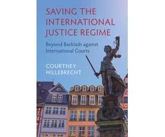 KNYGA Courtney Hillebrecht Saving the International Justice Regime