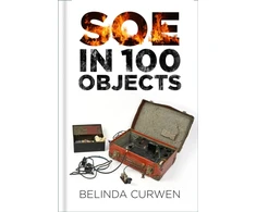 KNYGA Curwen Belinda SOE in 100 Objects