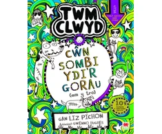 KNYGA Liz Pichon Cyfres Twm Clwyd: 10. Cwn Sombi Ydi'r Gorau