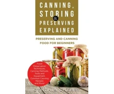 KNYGA Cynthia Cherry Canning, Storing &amp; Preserving Explained