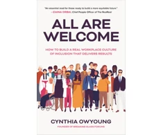 KNYGA Cynthia Owyoung All Are Welcome: How to Build a Real Workplace Culture of Inclusion that Delivers Results