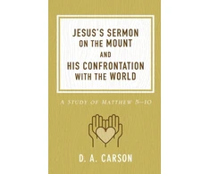 KNYGA D A Carson Jesus's Sermon on the Mount and His Confrontation with the World