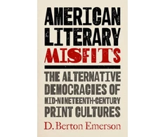 KNYGA D Berton Emerson American Literary Misfits