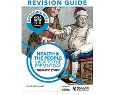 KNYGA Dale Banham Engaging with AQA GCSE (9–1) History Revision Guide: Health and the people, c1000 to the present day