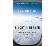 KNYGA Dale Black Flight to Heaven – A Plane Crash...A Lone Survivor...A Journey to Heaven––and Back