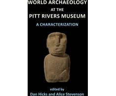 KNYGA Dan Hicks World Archaeology at the Pitt Rivers Museum: A Characterization