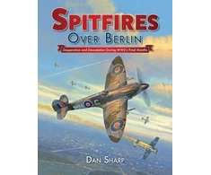KNYGA Dan Sharp Spitfires Over Berlin