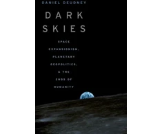 KNYGA Daniel Deudney Dark Skies