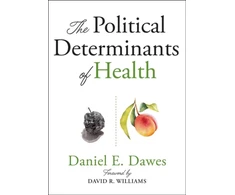 KNYGA Daniel E Dawes Political Determinants of Health