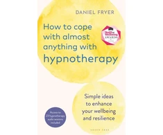 KNYGA Daniel Fryer How to Cope with Almost Anything with Hypnotherapy