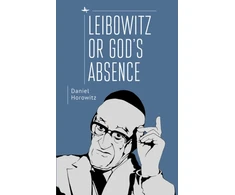 KNYGA Daniel Horowitz Leibowitz or God's Absence