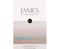 KNYGA Daniel K Eng Hodder Bible Commentary: James