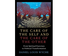 KNYGA Daniel Louis Wyche Care of the Self and the Care of the Other