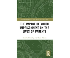KNYGA Daniel Mccarthy Impact of Youth Imprisonment on the Lives of Parents
