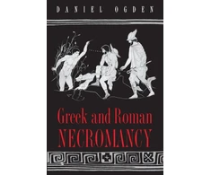 KNYGA Daniel Ogden Greek and Roman Necromancy