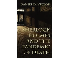 KNYGA Daniel Victor Sherlock Holmes and The Pandemic of Death