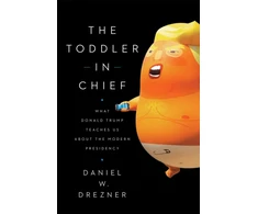 KNYGA Daniel W Drezner Toddler-In-Chief