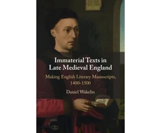 KNYGA Daniel Wakelin Immaterial Texts in Late Medieval England