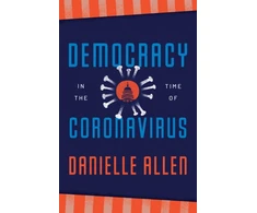 KNYGA Danielle Allen Democracy in the Time of Coronavirus