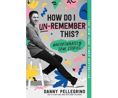 KNYGA Danny Pellegrino How Do I Un-Remember This?