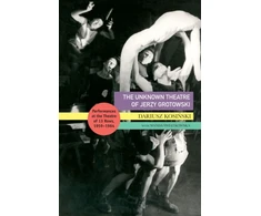 KNYGA Dariusz Kosinski Unknown Theatre of Jerzy Grotowski