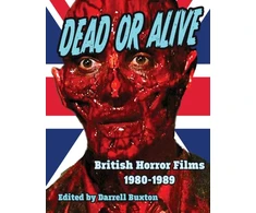 KNYGA Darrell Buxton Dead or Alive British Horror Films 1980-1989