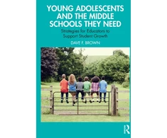 KNYGA Dave F Brown Young Adolescents and the Middle Schools They Need