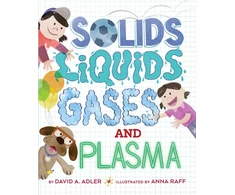 KNYGA David A Adler Solids, Liquids, Gases, and Plasma