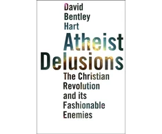 KNYGA David Bentley Hart Atheist Delusions