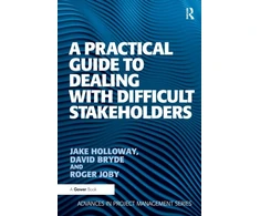 KNYGA David Bryde Practical Guide to Dealing with Difficult Stakeholders