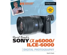 KNYGA David D Busch David Busch's Sony Alpha a6000/ILCE-6000 Guide to Digital Photography