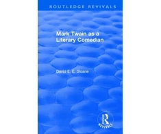 KNYGA David E. E. Sloane Routledge Revivals: Mark Twain as a Literary Comedian (1979)