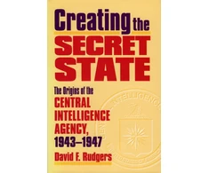 KNYGA David F Rudgers Creating the Secret State