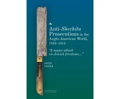 KNYGA David Fraser Anti-Shechita Prosecutions in the Anglo-American World, 18551913