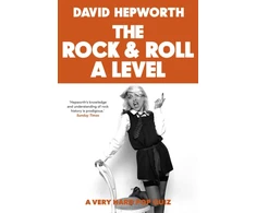 KNYGA David Hepworth Rock &amp; Roll A Level